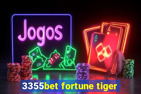 3355bet fortune tiger